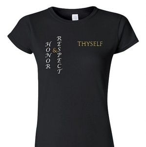 Honor and Respect Thyself T-Shirt.